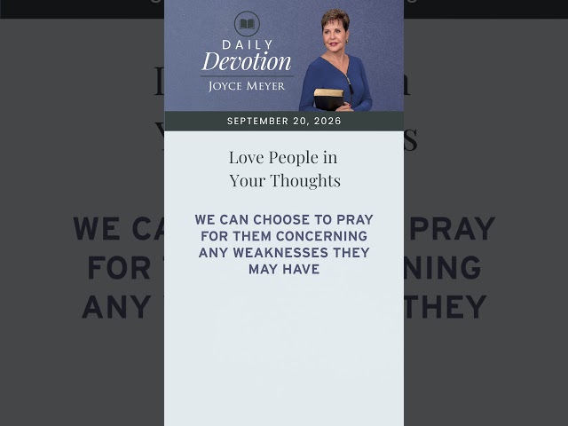 Love People in Your Thoughts | Daily Devotion from Joyce Meyer