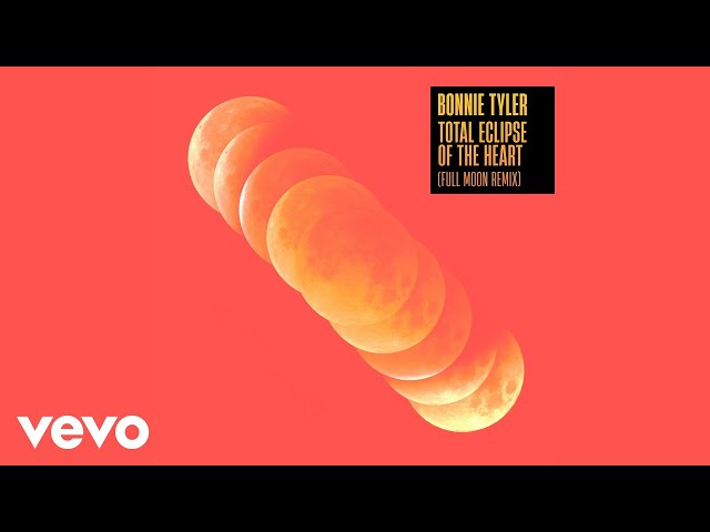 Bonnie Tyler - Total Eclipse of the Heart (Full Moon Remix - Official Audio)