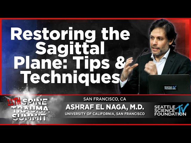 Restoring the Sagittal Plane: Tips & Techniques - Ashraf El Naga, M.D.