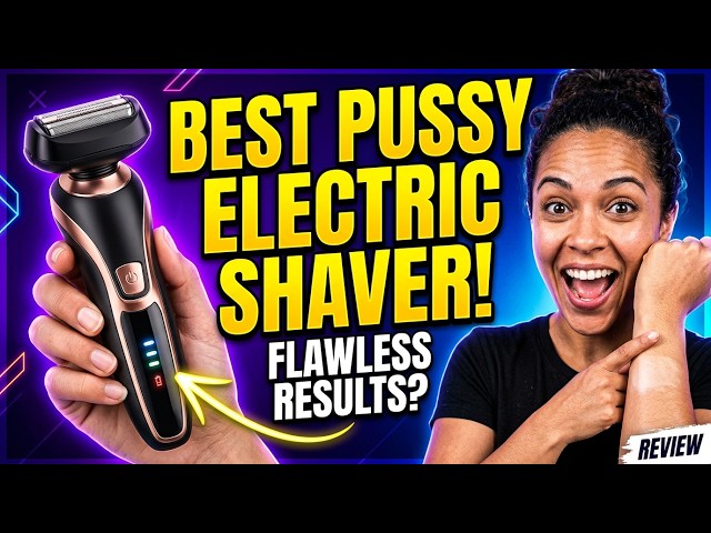 Best Pussy Electric Shaver for Bikini Area | Safe, Smooth & Irritation-Free