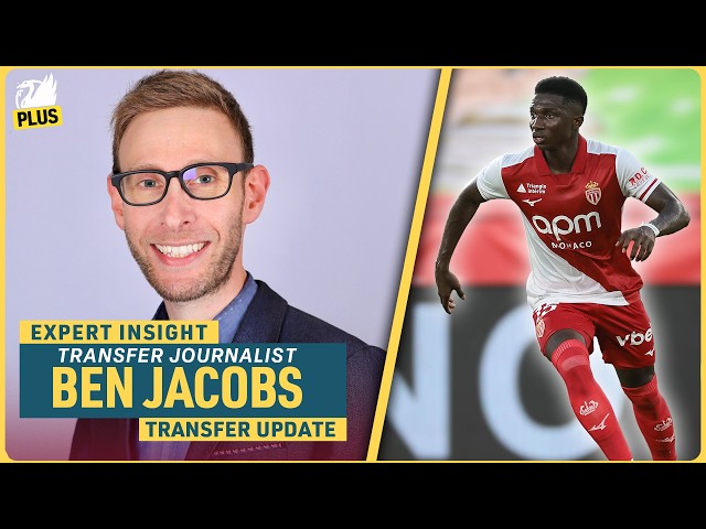 Ben Jacobs on Lamine Camara & Alexis Mac Allister's Future | Expert Insight