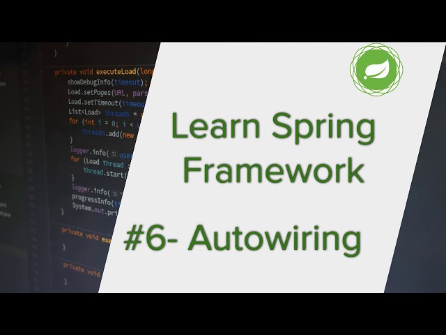 Spring Framework Tutorial - Part 6 | What is Autowiring ?