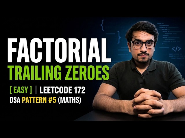 Don't Miss This Pattern! Factorial Trailing Zeroes - LeetCode 172 | DSA 360 Sheet #3
