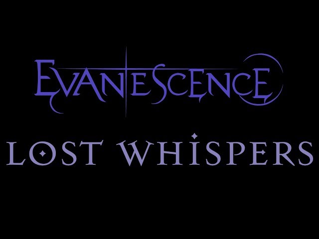 Evanescence - Lost Whispers Lyrics (Lost Whispers)