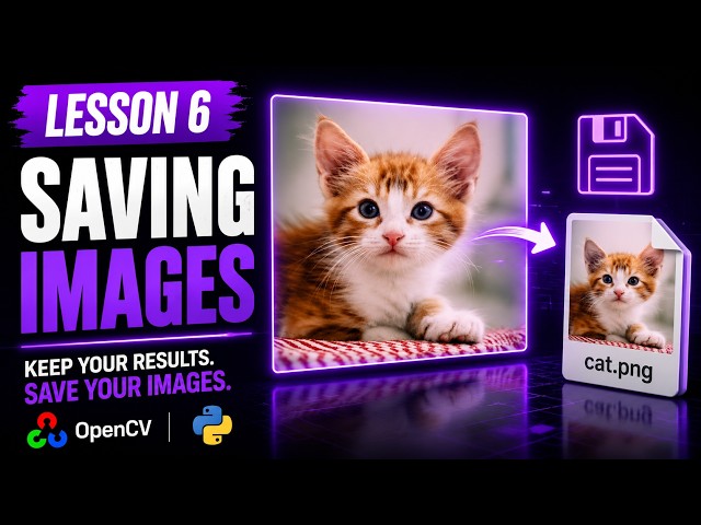 #6 Saving Images with OpenCV | Python for Computer Vision