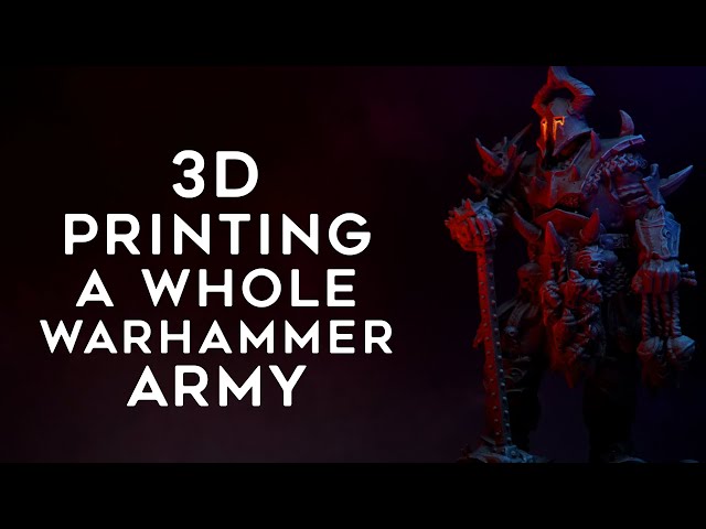 3D Printing a $500 Warhammer Chaos army for $100