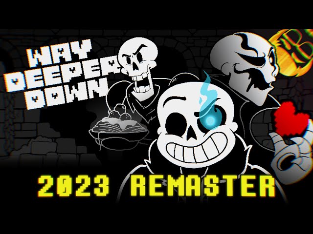 WAY DEEPER DOWN | 2023 REMASTER | Undertale Skeleton Rap!