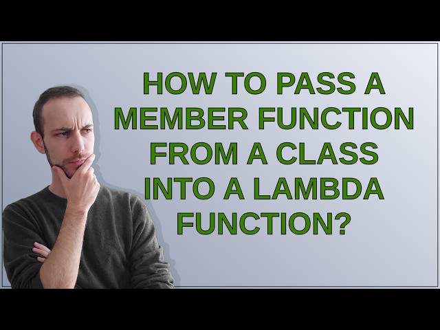 How to pass a member function from a class into a lambda function?
