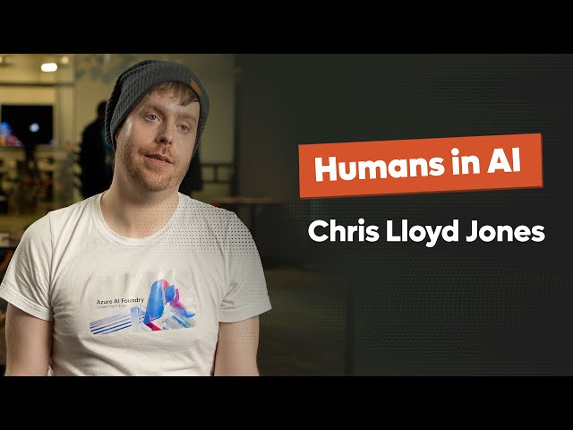 Chris Lloyd Jones - Humans in AI