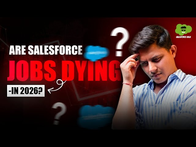 Are Salesforce Jobs Really Dying in 2026? The Truth About Salesforce Layoffs, AI & Career Growth