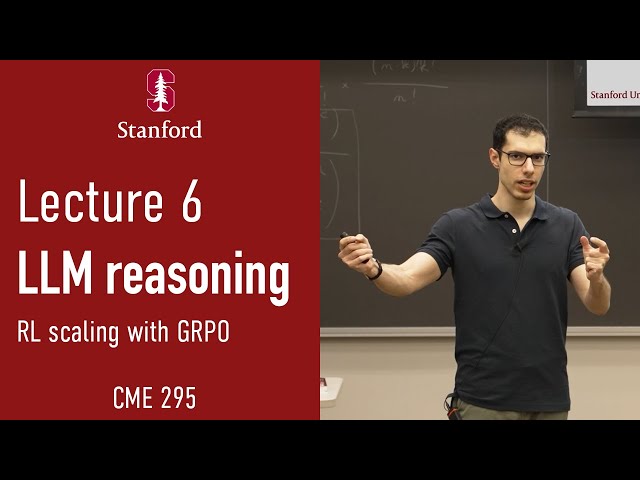 Stanford CME295 Transformers & LLMs | Autumn 2025 | Lecture 6 - LLM Reasoning
