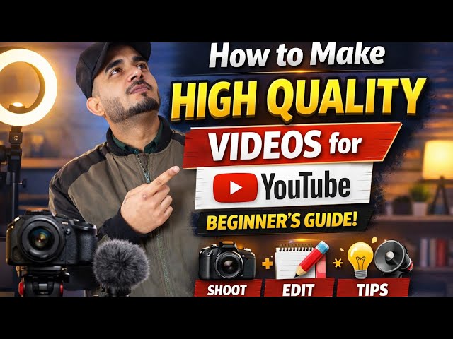 How to Make High Quality Videos for YouTube | Beginner Guide