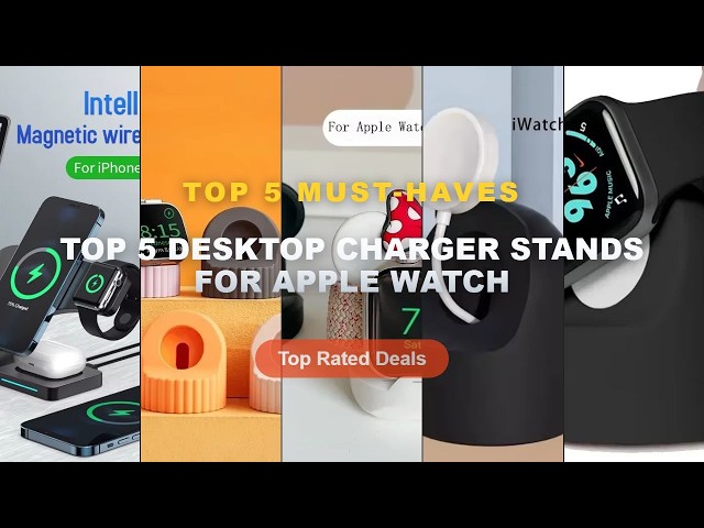Ultimate Guide to the Best Top 5 Desktop Charger Stands For Apple Watch - For Apple Watch Charger St