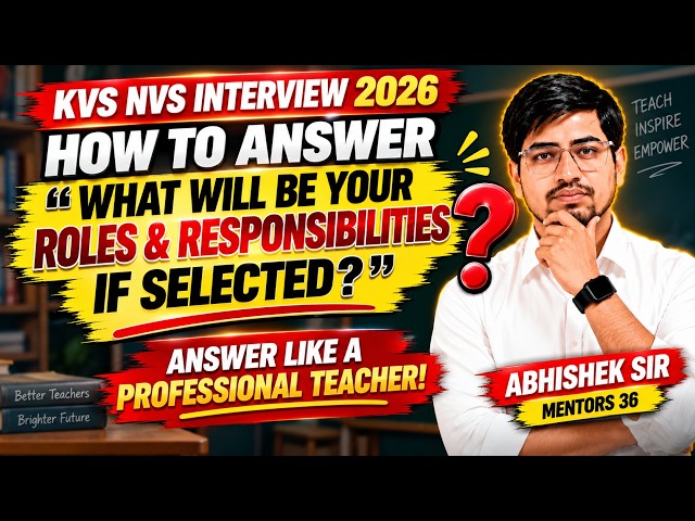 What Will Be Your Roles & Responsibilities If Selected? | KVS NVS Interview 2026 | Abhishek Sir