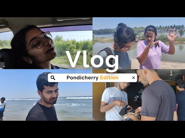 Vlog Pondicherry Edition | Part - 1 #travelvlog #roadtrip #teamouting