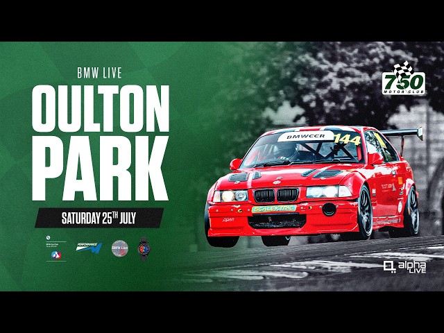 750 Motor Club BMW LIVE | Oulton Park | Saturday 25th July 2026