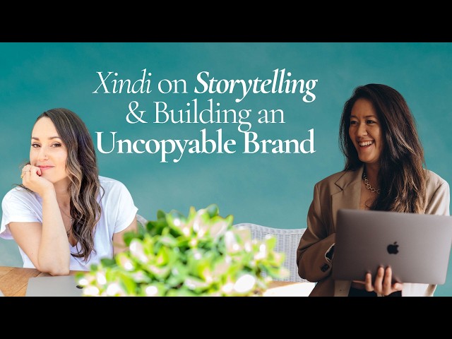 Xindi on Strategic Storytelling, Self-Trust & Building an Uncopyable Brand