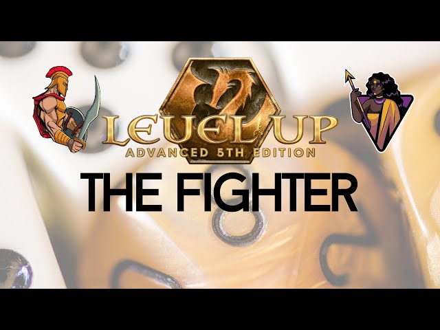 LEVEL UP [The Fighter Redux] A5E Advanced 5th Edition