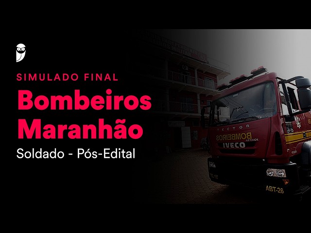 Simulado Final Bombeiros Maranhão – Soldado - Pós-Edital - Correção