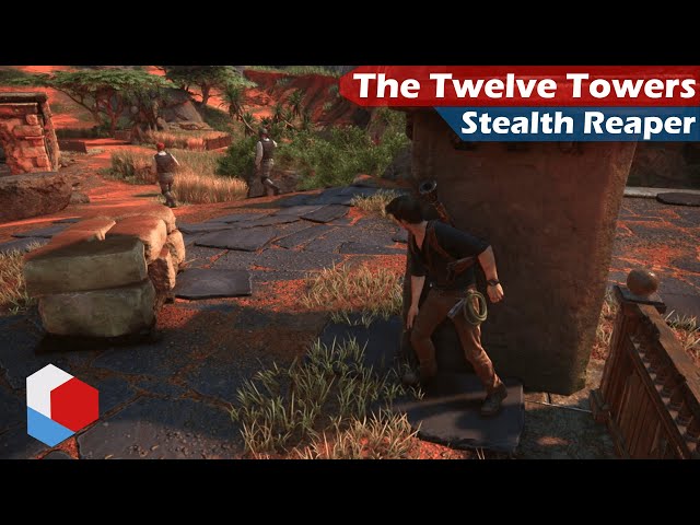 The Twelve Towers - Stealth Reaper | Uncharted 4