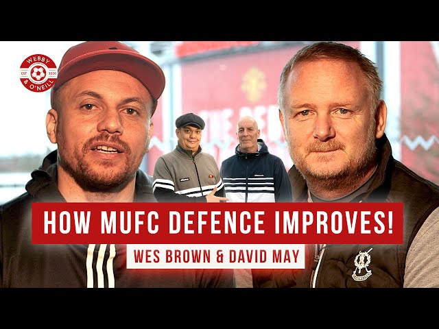 How Man Utd’s Defence Can Improve! w/Wes Brown & David May