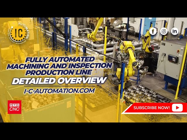 Fully Automated Machining and Inspection Production Line - Detailed Project Overview