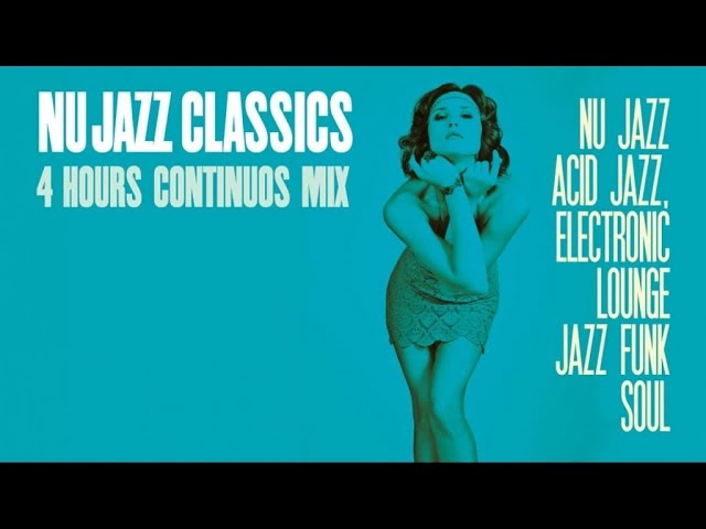 The Best of Nu Jazz & Classics 4 Hours Mix | NO AI MUSIC [Funk, House, Acid Jazz & Grooves]