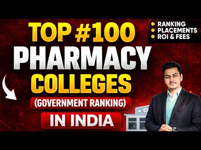 100 Best Pharmacy Colleges in India📍Top Govt & Private Pharmacy Colleges in 2026