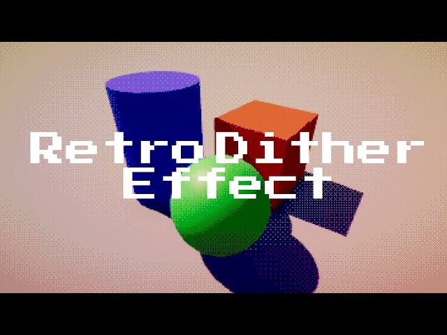 Retro Dither Effect In 2 Minutes | Unity URP Tutorial
