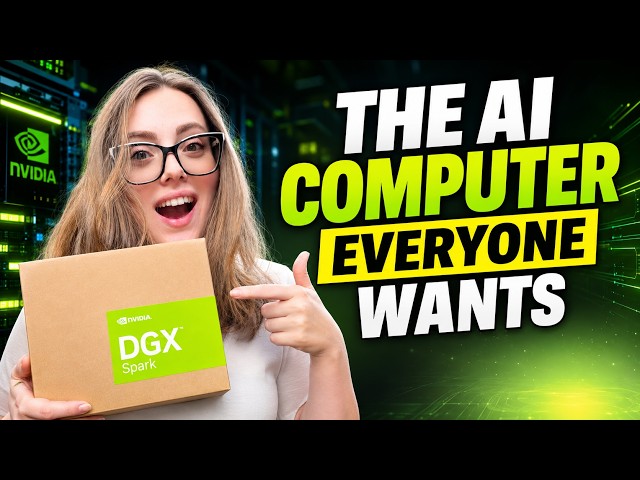 Why Everyone Wants a Personal AI Supercomputer: NVIDIA DGX Spark