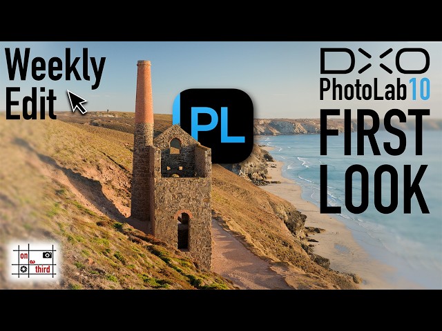 DxO PhotoLab 10 FIRST LOOK | Weekly Edit #30