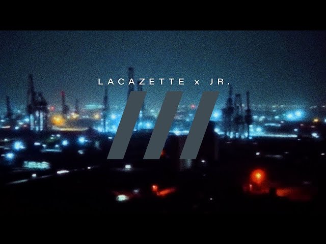 LACAZETTE /// JR.