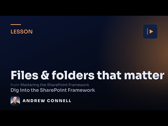 SPFx Project Tour: The Files & Folders That Matter