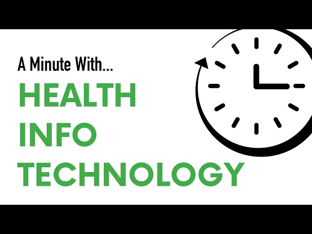 A Minute With ... Health Information Technology