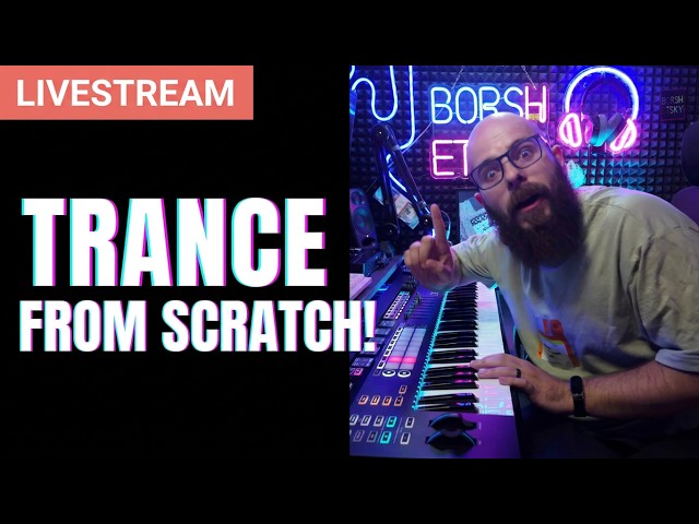 CREATING TRANCE FROM SCRATCH!
