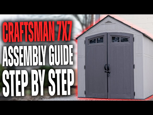 Craftsman 7'  X 7' Resin Shed Assembly - Step By Step