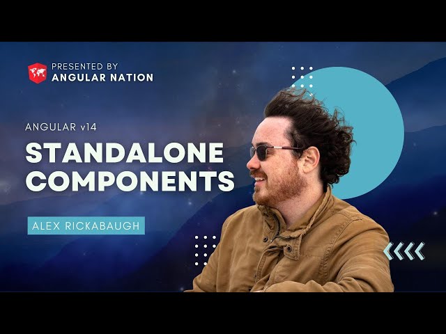 Standalone Components w/ Alex Rickabaugh