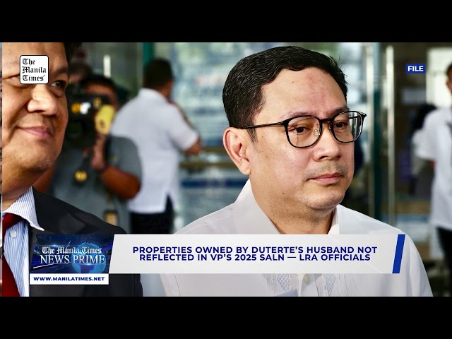 Properties owned by Duterte’s husband not reflected in VP’s 2025 SALN — LRA officials