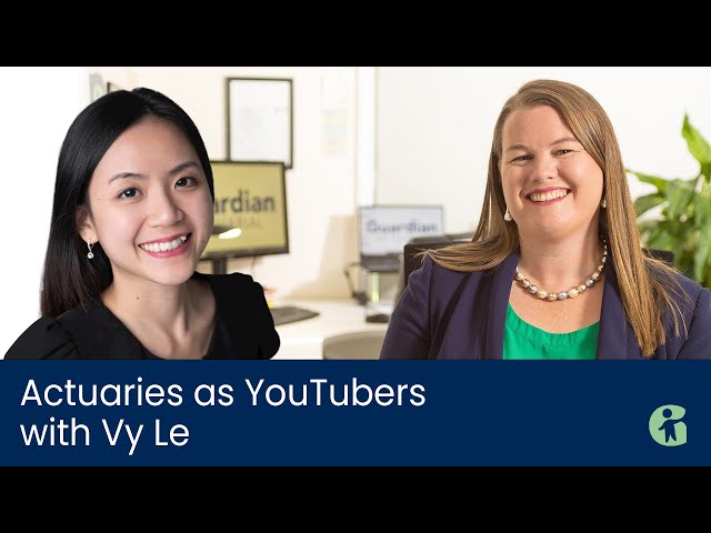 Actuaries as YouTubers with Vy Le