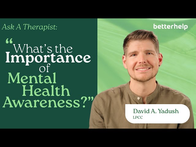 Ask A Therapist: The Truth About Mental Health Awareness | BetterHelp