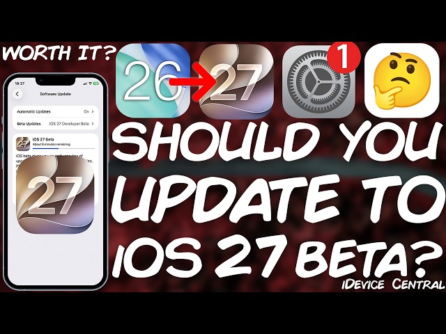 Is iOS 27 WORTH IT? Should You UPDATE To iOS 27 Developer Beta or Wait? All New Features & Changes