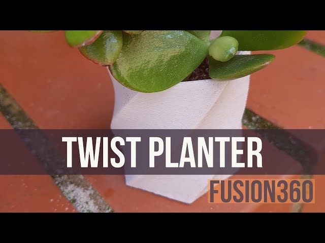 Create and 3d Print a TWIST Planter in Fusion 360