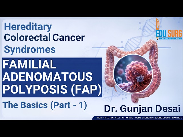 Familial Adenomatous Polyposis (FAP) Part 1 | APC Mutations, & Adenoma–Carcinoma Sequence