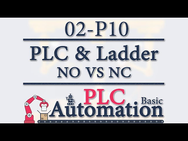 Automation: Basic PLC - 2 - PLC & Ladder:NO VS NC Contacts P10/10