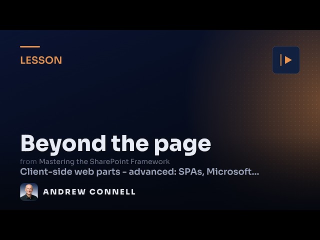 Beyond the Page: SPFx Web Parts as Teams Tabs & SPAs