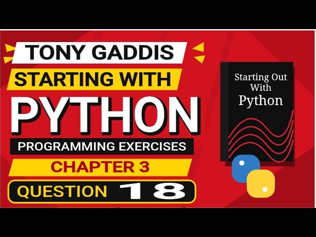 Tony Gaddis Python Programming Exercises | Chapter 3 | Question 18 | Easy Solutions