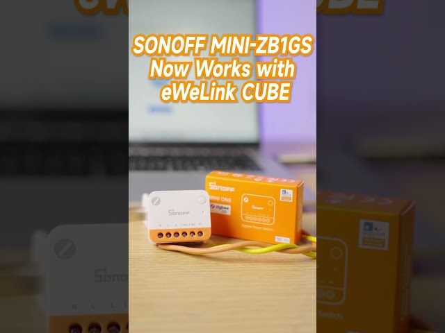 SONOFF MINI-ZB1GS now works with eWeLink CUBE.