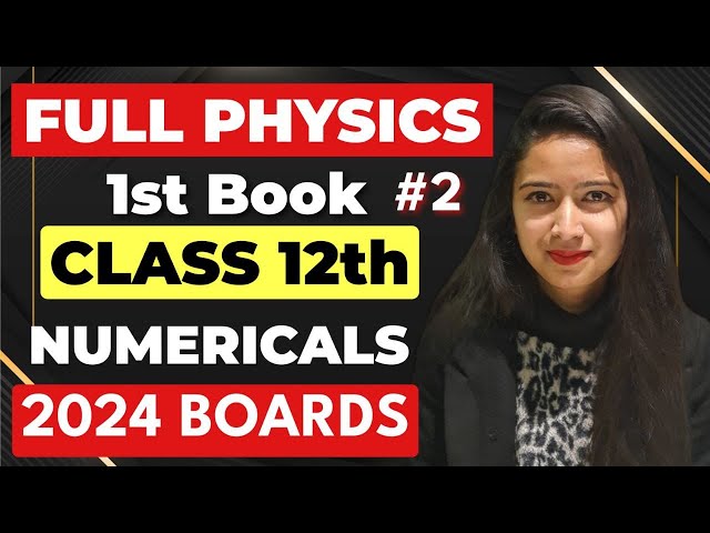 Full PHYSICS Numericals One Shot Part - 2 Class 12 2024 Boards #physics #cbse #class12