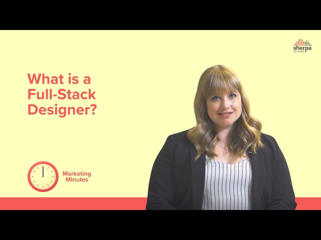 What is a Full-Stack Designer | Marketing Minutes