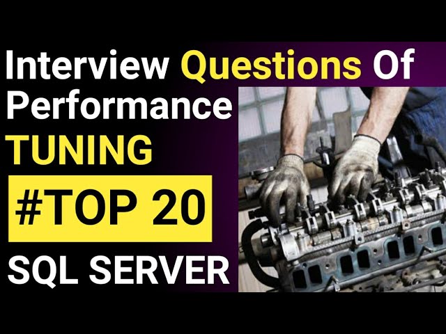 SQL Server Interview Questions about Performance Tuning | Query Execution Plan Interview Questions